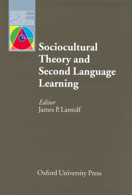 Oxford Applied Linguistics Sociocultural Theory and Second Language Learning Oxford University Press