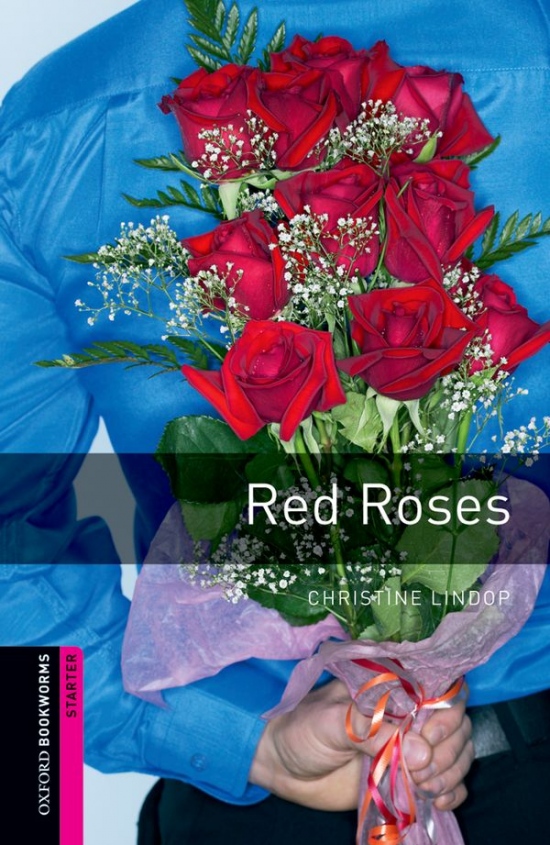 New Oxford Bookworms Library Starter Red Roses Oxford University Press