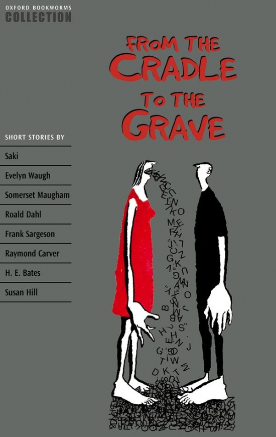 OXFORD BOOKWORMS COLLECTION - FROM CRADLE TO GRAVE