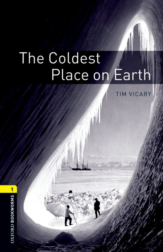 New Oxford Bookworms Library 1 The Coldest Place on Earth Oxford University Press