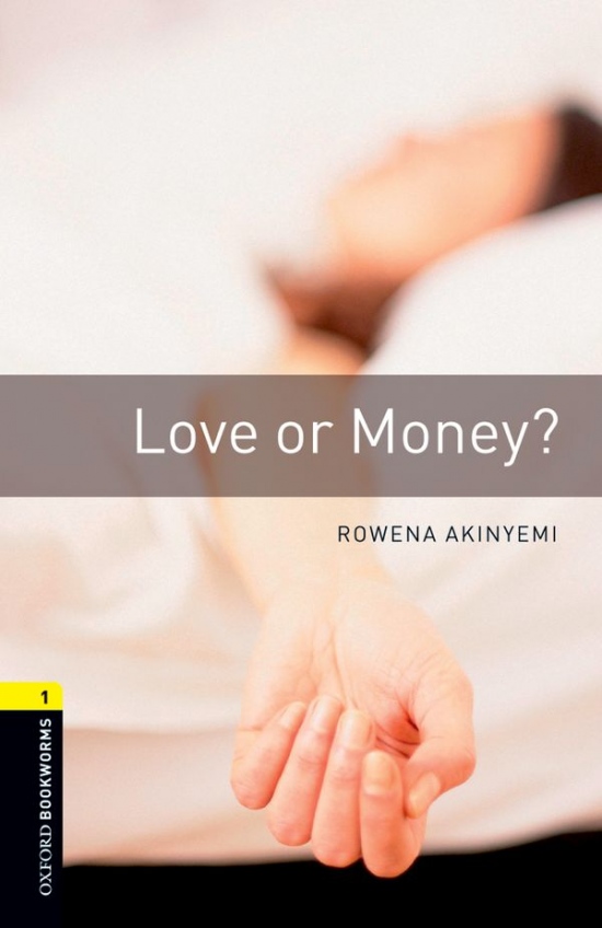 New Oxford Bookworms Library 1 Love or Money? Oxford University Press