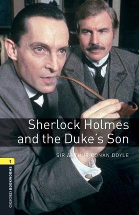 New Oxford Bookworms Library 1 Sherlock Holmes and the Duke´s Son Audio Pack Oxford University Press