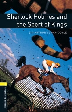 New Oxford Bookworms Library 1 Sherlock Holmes and the Sport of Kings Audio Mp3 Pack Oxford University Press