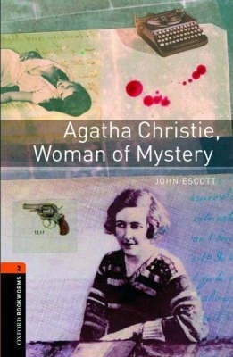 New Oxford Bookworms Library 2 Agatha Christie, Woman of Mystery Oxford University Press