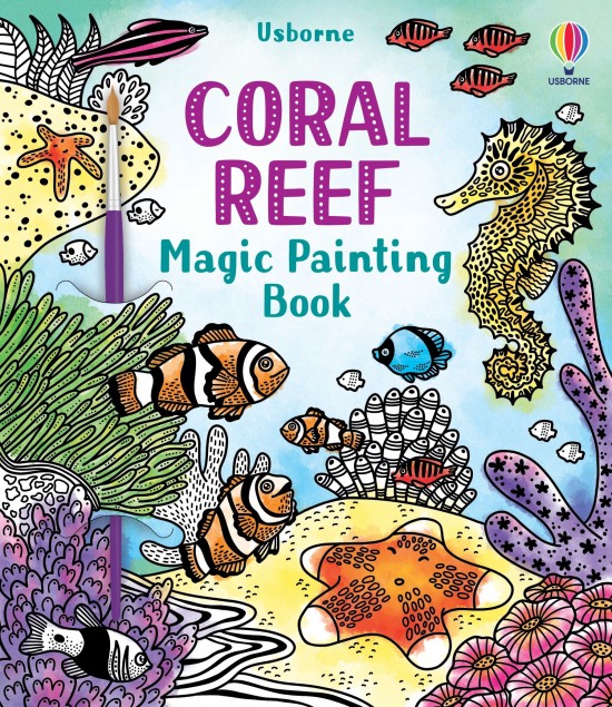 Coral Reef Magic Painting Book Usborne Publishing