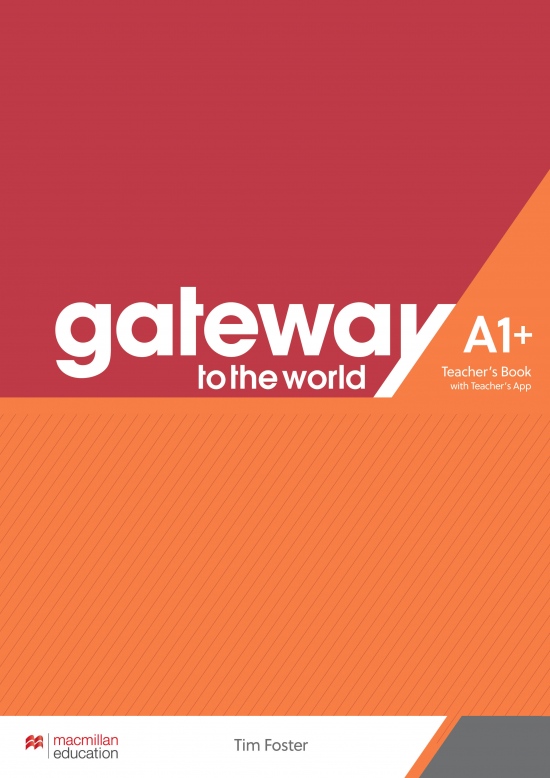 Gateway to the World A1+ Teacher´s Book with Teacher´s App Macmillan