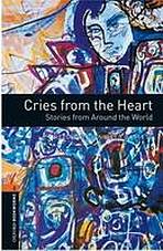New Oxford Bookworms Library 2 Cries from the Heart - Stories from Around the World Audio CD Pack