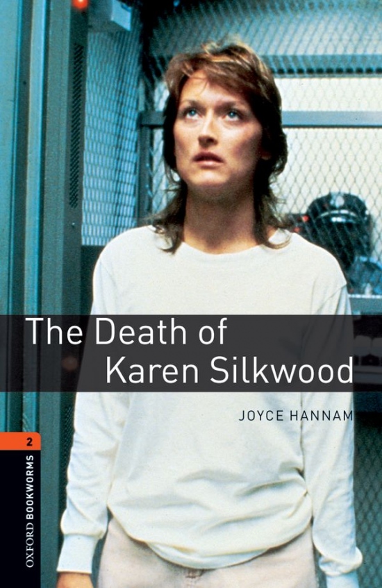 New Oxford Bookworms Library 2 The Death of Karen Silkwood Oxford University Press