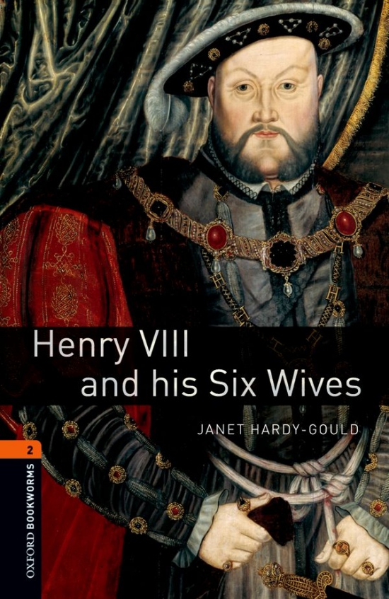 New Oxford Bookworms Library 2 Henry VIII and his Six Wives Oxford University Press