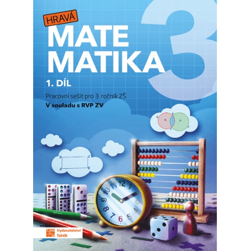 Hravá matematika 3 - přepracované vydání - pracovní sešit - 1. díl TAKTIK International, s.r.o