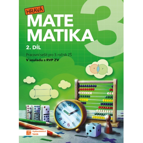 Hravá matematika 3 - přepracované vydání - pracovní sešit - 2. díl TAKTIK International, s.r.o