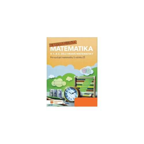 Hravá matematika 3 - metodická příručka TAKTIK International, s.r.o