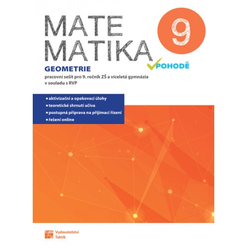 Matematika v pohodě 9 - Geometrie - pracovní sešit TAKTIK International, s.r.o