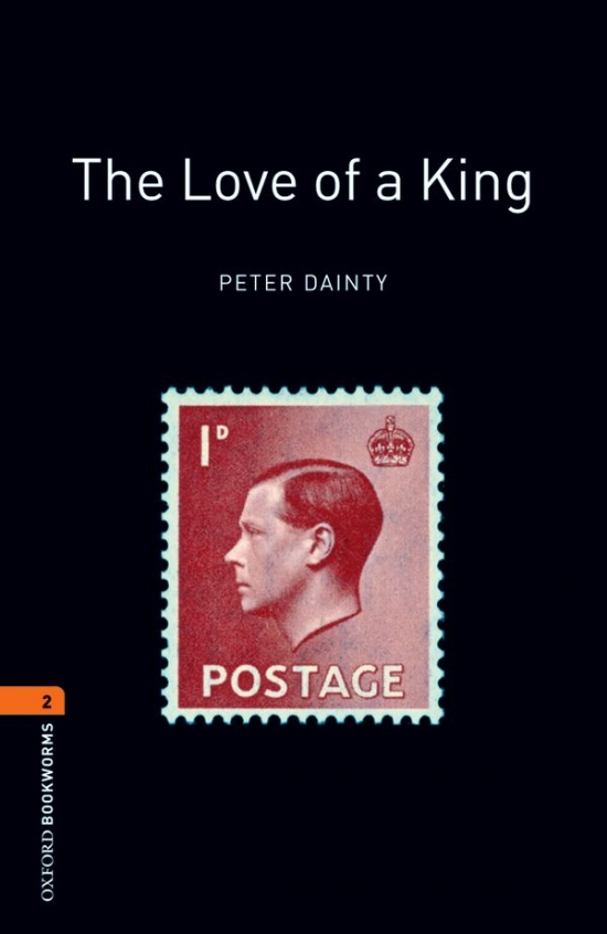 New Oxford Bookworms Library 2 The Love of a King