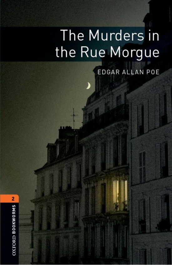 New Oxford Bookworms Library 2 The Murders in the Rue Morgue Oxford University Press