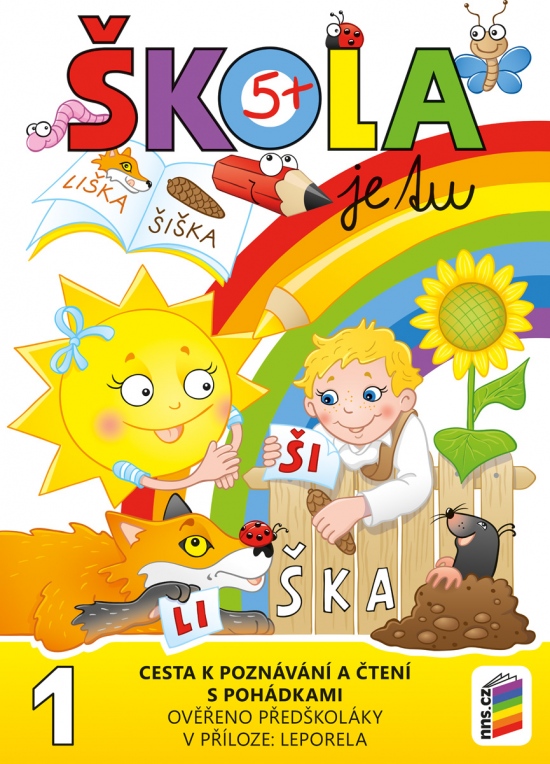Škola je tu - Cesta k poznávání a čtení s pohádkami, barevná pracovní učebnice pro předškoláky s přílohou leporelo (P-52) NOVÁ ŠKOLA, s.r.o