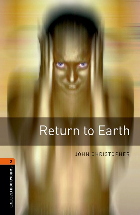 New Oxford Bookworms Library 2 Return to Earth Oxford University Press