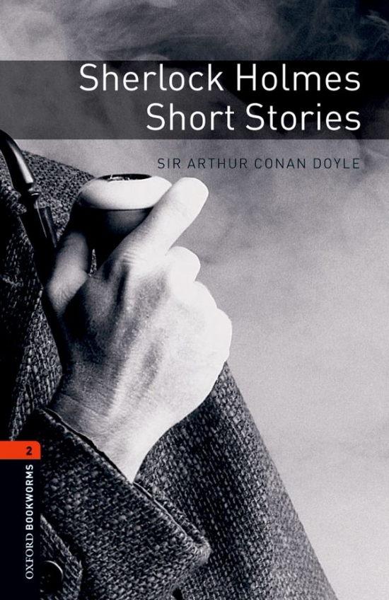 New Oxford Bookworms Library 2 Sherlock Holmes Short Stories Oxford University Press