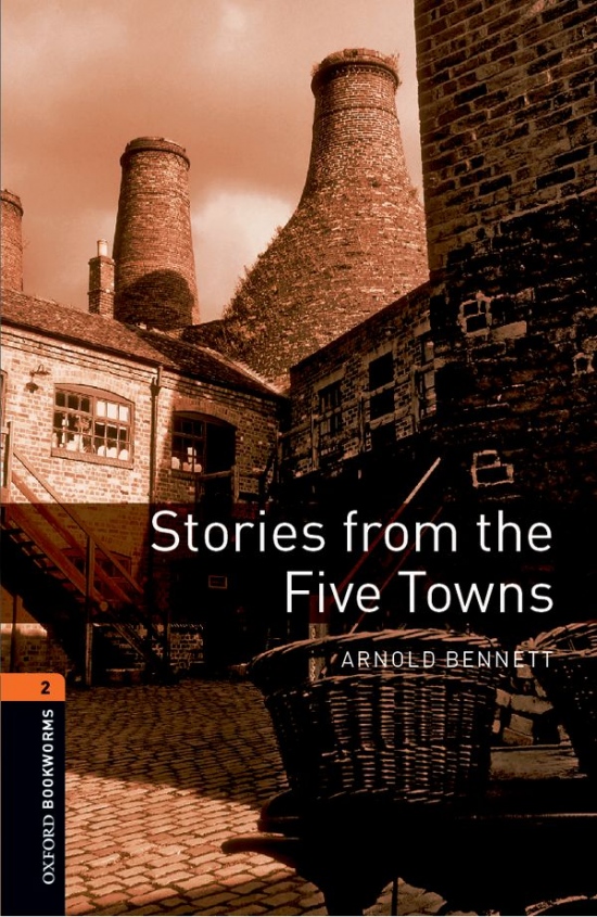 New Oxford Bookworms Library 2 Stories from the Five Towns Oxford University Press