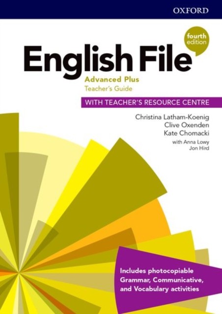 English File Fourth Edition Advanced Plus Teacher´s Book with Teacher´s Resource Center Oxford University Press