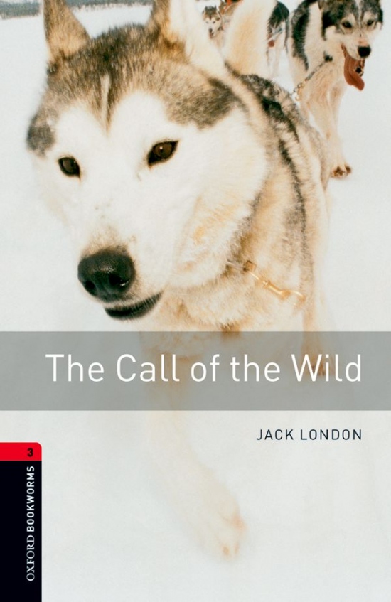 New Oxford Bookworms Library 3 The Call of the Wild Oxford University Press