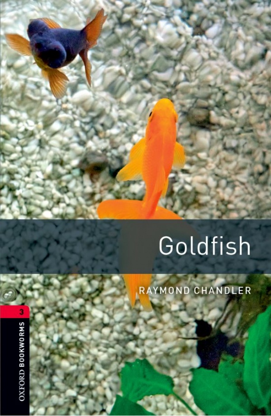 New Oxford Bookworms Library 3 Goldfish Oxford University Press