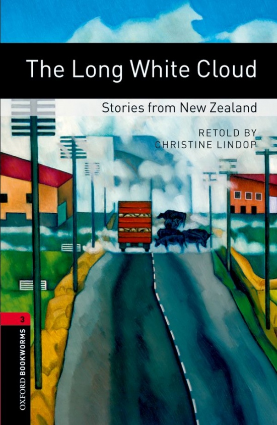 New Oxford Bookworms Library 3 The Long White Cloud - Stories from New Zealand Oxford University Press