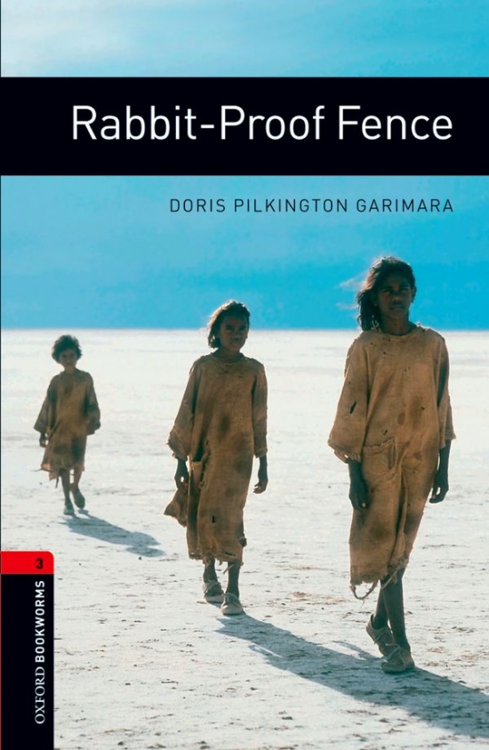 New Oxford Bookworms Library 3 Rabbit-proof Fence Oxford University Press