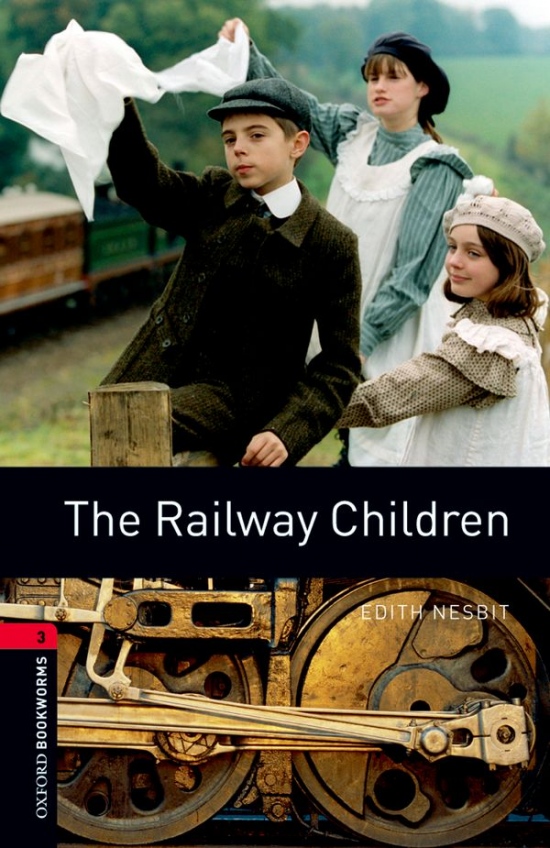 New Oxford Bookworms Library 3 The Railway Children Oxford University Press