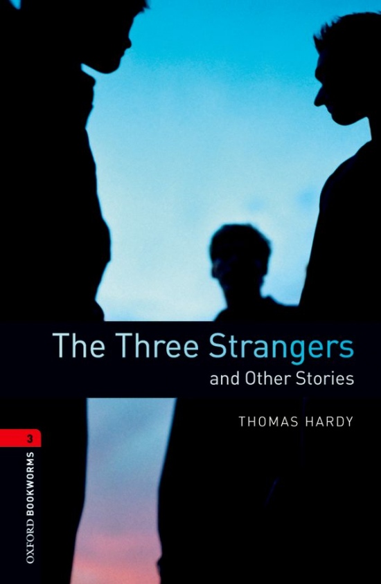 New Oxford Bookworms Library 3 The Three Strangers and Other Stories Oxford University Press