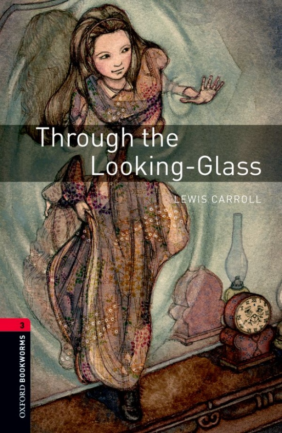 New Oxford Bookworms Library 3 Through the Looking Glass