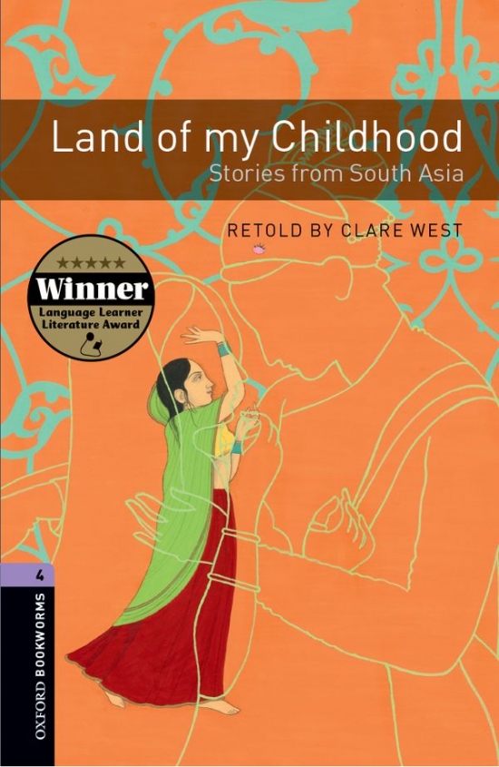New Oxford Bookworms Library 4 Land of My Childhood - Stories from South Asia Oxford University Press