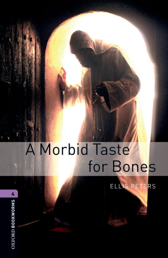 New Oxford Bookworms Library 4 A Morbid Taste for Bones Oxford University Press