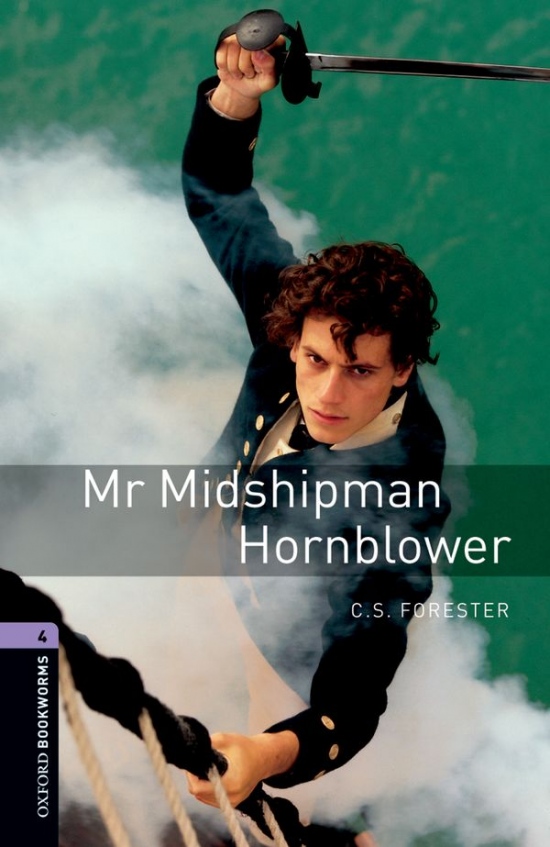 New Oxford Bookworms Library 4 Mr Midshipman Hornblower