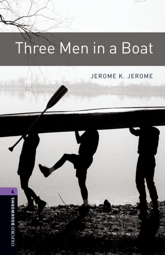 New Oxford Bookworms Library 4 Three Men in a Boat Oxford University Press