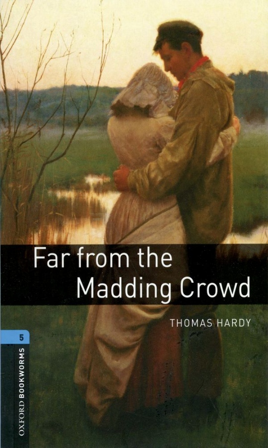 New Oxford Bookworms Library 5 Far From The Madding Crowd