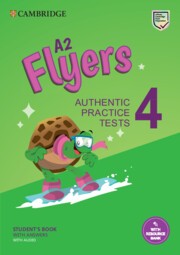 A2 Flyers 4 Student´s Book with Answers with Audio with Resource Bank : Authentic Practice Tests Cambridge University Press