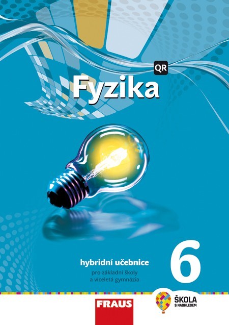 Fyzika 6 - nová generace Hybridní učebnice Fraus
