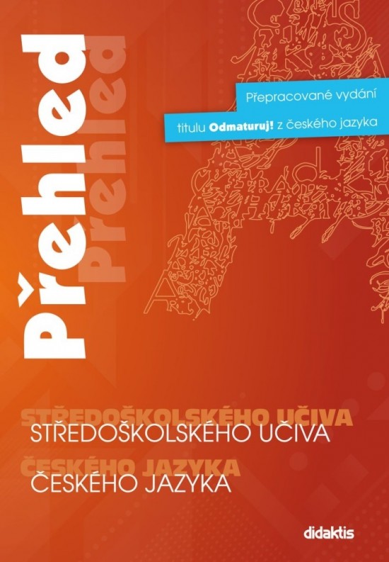 Přehled středoškolského učiva českého jazyka Didaktis