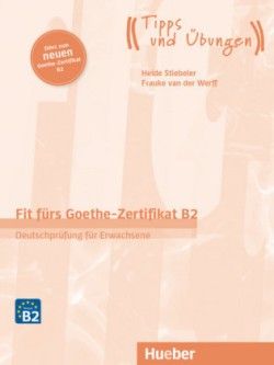 Fit fürs Goethe-Zertifikat B2 (2019) - mit Audios online Hueber Verlag