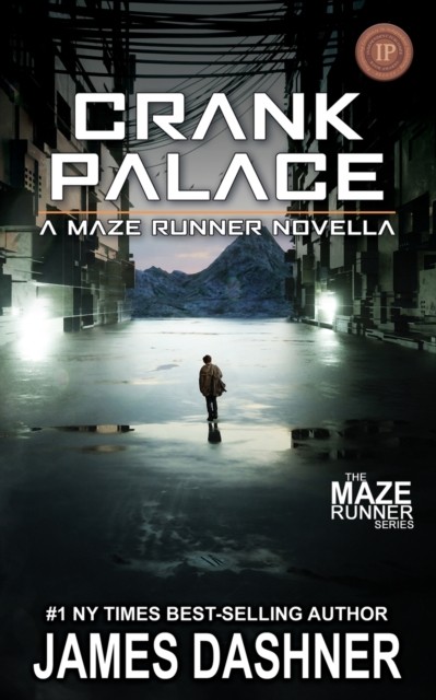 Crank Palace : A Maze Runner Novella