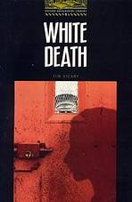 OXFORD BOOKWORMS LIBRARY 1 WHITE DEATH