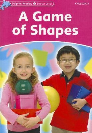 Dolphin Readers Starter A Game Of Shapes Oxford University Press