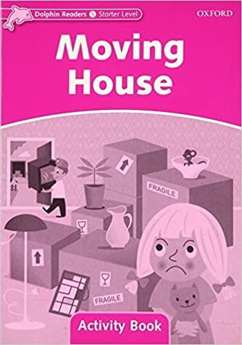 Dolphin Readers Starter Moving House Activity Book Oxford University Press