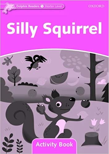 Dolphin Readers Starter Silly Squirrel Activity Book
