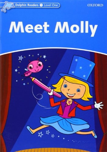 Dolphin Readers Level 1 Meet Molly Oxford University Press