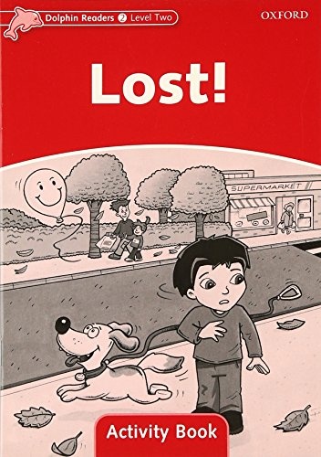Dolphin Readers Level 2 Lost! Activity Book Oxford University Press