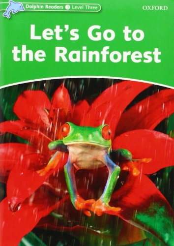 Dolphin Readers Level 3 Let´s Go to the Rainforest Oxford University Press