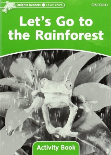 Dolphin Readers Level 3 Let´s Go to the Rainforest Activity Book Oxford University Press