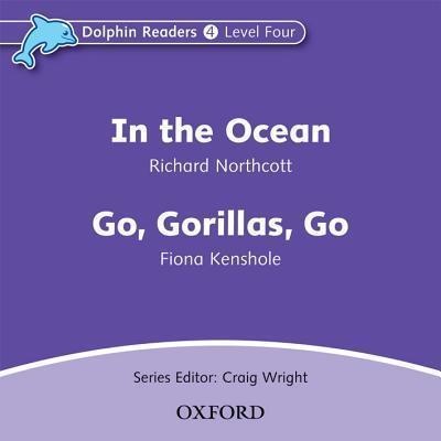 Dolphin Readers Level 4 In the Ocean a Go. Gorillas. Go Audio CD Oxford University Press